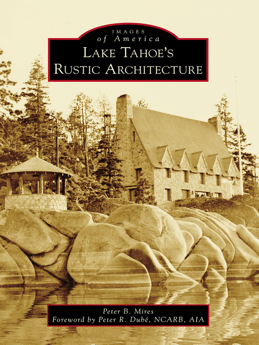 Title details for Lake Tahoe's Rustic Architecture by Peter Mires - Available